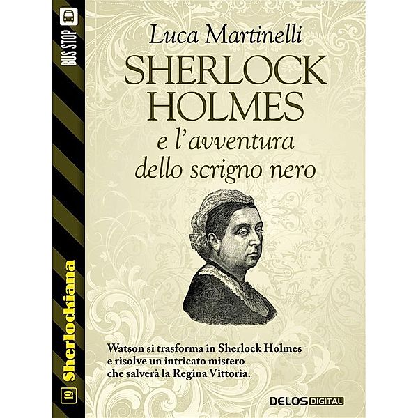 Sherlock Holmes e l'avventura dello scrigno nero / Sherlockiana Bd.19, Luca Martinelli