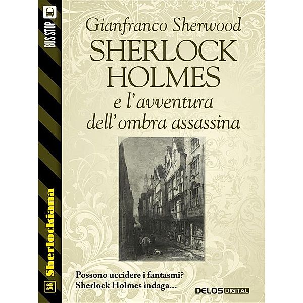 Sherlock Holmes e l'avventura dell'ombra assassina / Sherlockiana, Gianfranco Sherwood