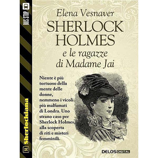 Sherlock Holmes e le ragazze di Madame Jai / Sherlockiana, Elena Vesnaver