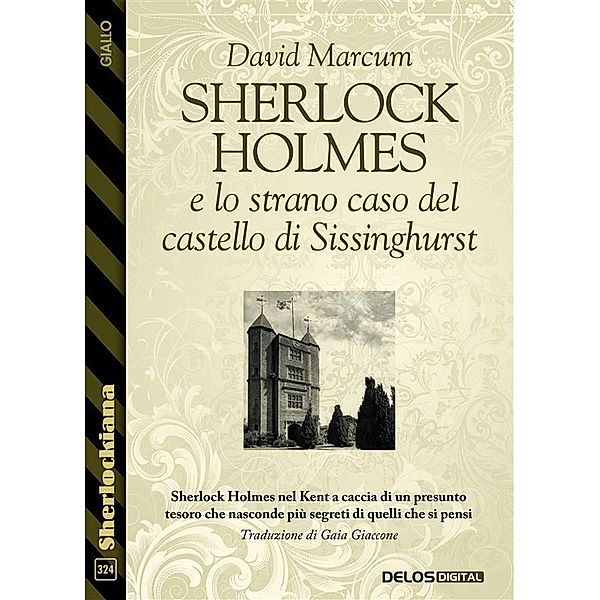 Sherlock Holmes e lo strano caso del castello di Sissinghurst, David Marcum