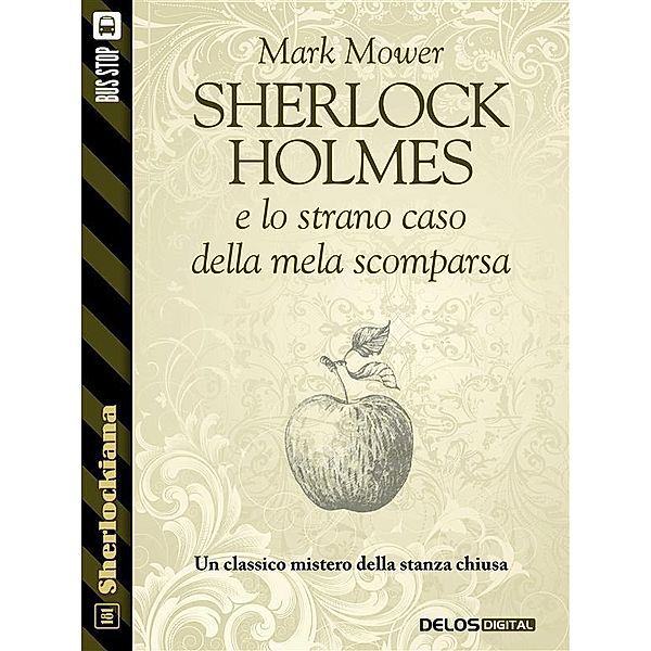 Sherlock Holmes e lo strano caso della mela scomparsa / Sherlockiana, Mark Mower