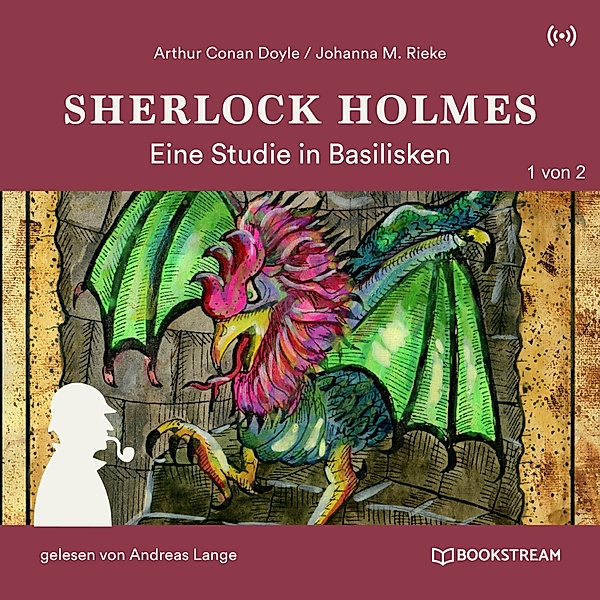Sherlock Holmes: Eine Studie in Basilisken (1 von 2), Arthur Conan Doyle, Johanna M. Rieke