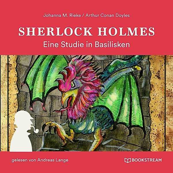 Sherlock Holmes: Eine Studie in Basilisken, Sir Arthur Conan Doyle, Johanna M. Rieke