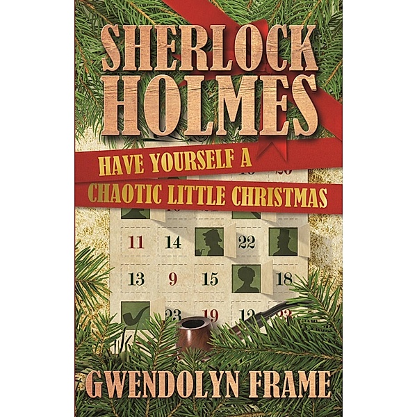 Sherlock Holmes Have Yourself a Chaotic Little Christmas / Andrews UK, Gwendolyn Frame