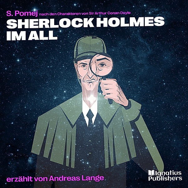 Sherlock Holmes im All, Sir Arthur Conan Doyle, S. Pomej