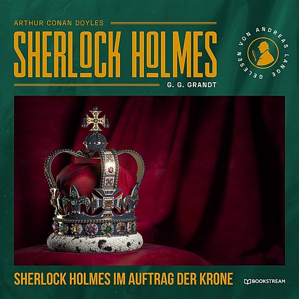 Sherlock Holmes im Auftrag der Krone, Arthur Conan Doyle, G. G. Grandt