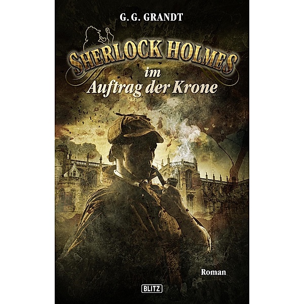 Sherlock Holmes im Auftrag der Krone / Sherlock Holmes - Neue Fälle Bd.14, G. G. Grandt