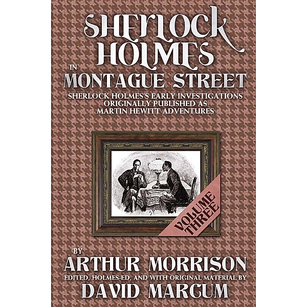 Sherlock Holmes in Montague Street - Volume 3 / Andrews UK, Arthur Morrison