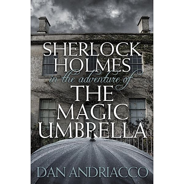 Sherlock Holmes in The Adventure of The Magic Umbrella / Andrews UK, Dan Andriacco