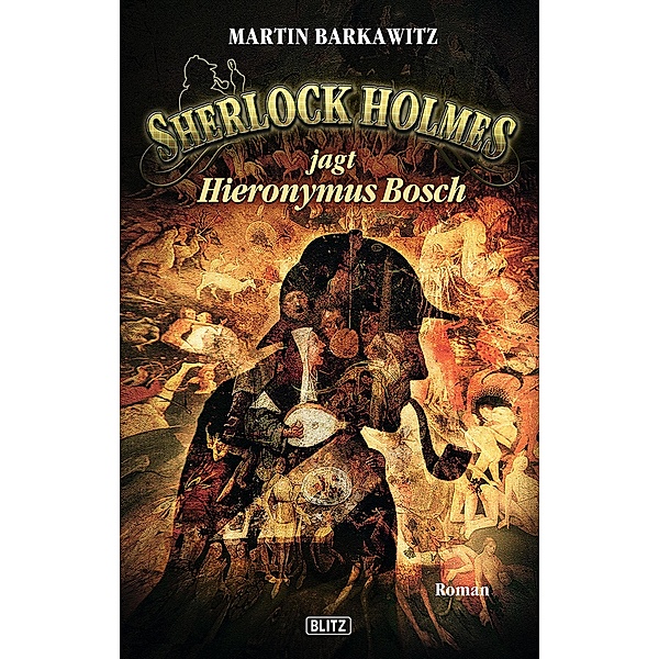 Sherlock Holmes jagt Hieronymus Bosch / Sherlock Holmes - Neue Fälle Bd.8, Martin Barkawitz