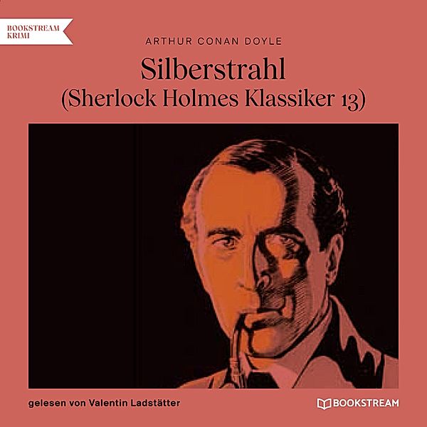 Sherlock Holmes Klassiker - 13 - Silberstrahl, Sir Arthur Conan Doyle