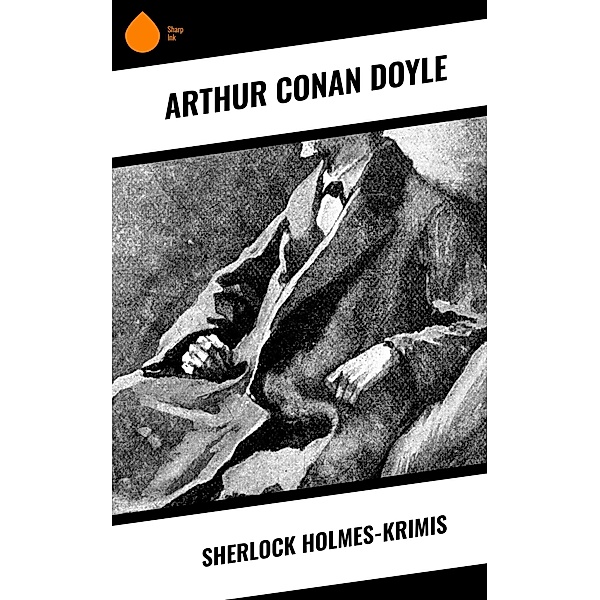 Sherlock Holmes-Krimis, Arthur Conan Doyle