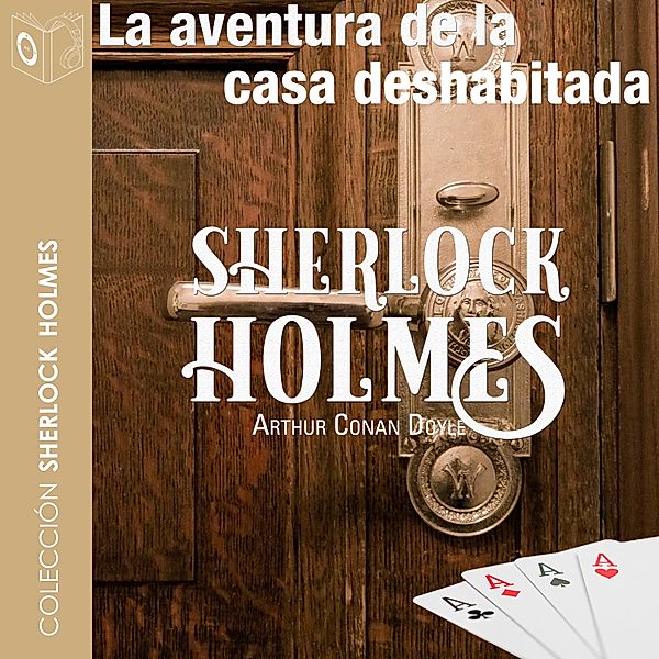 Sherlock Holmes - La aventura de la casa deshabitada - Dramatizado, Arthur Conan Doyle
