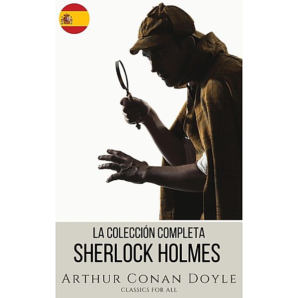Sherlock Holmes: La Colección Completa, Arthur Conan Doyle, Classics for All