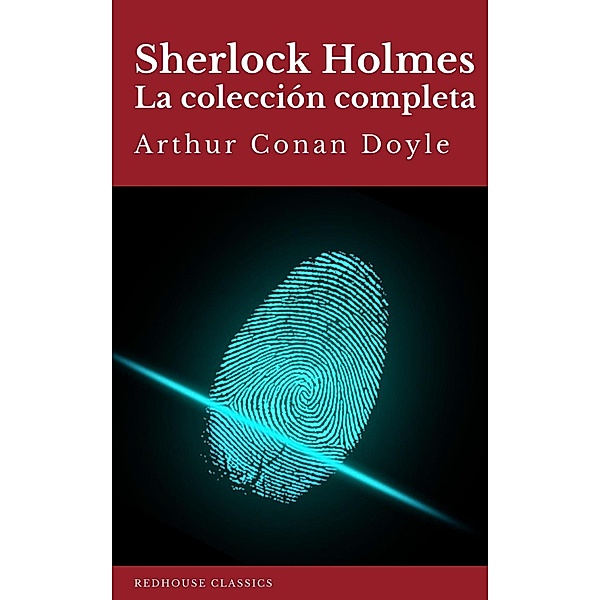 Sherlock Holmes: La colección completa (Clásicos de la literatura), Arthur Conan Doyle, Redhouse