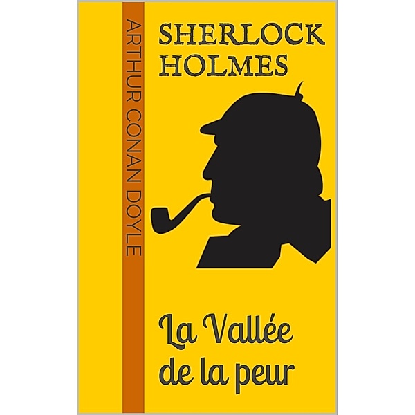 Sherlock Holmes - La Vallée de la peur, Arthur Conan Doyle