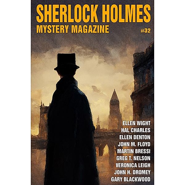 Sherlock Holmes Mystery Magazine #32, Arthur Conan Doyle, Veronica Leigh, John M. Floyd, Gary Blackwood, Ellen Wight, Marlin Bressi, Ellen Denton, John H. Dromey, Hal Charles