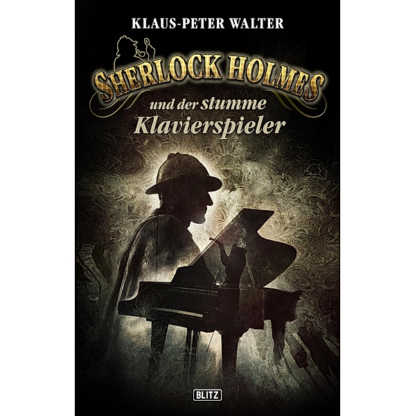 Sherlock Holmes - Neue Fälle 21: Sherlock Holmes und der stumme Klavierspieler / Sherlock Holmes - Neue Fälle Bd.21, Klaus-Peter Walter