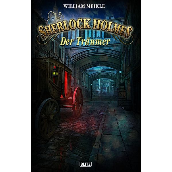 Sherlock Holmes - Neue Fälle 28: Der Träumer / Sherlock Holmes - Neue Fälle Bd.28, William Meikle