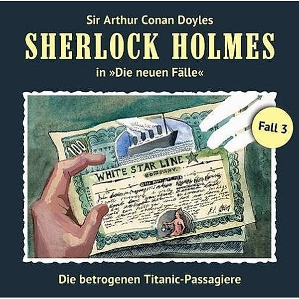 Sherlock Holmes - Neue Fälle - 3 - Die betrogenen Titanic-Passagiere, Gerd Tippner