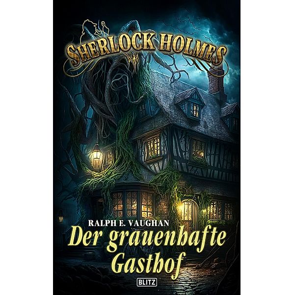 Sherlock Holmes - Neue Fälle 46: Der grauenhafte Gasthof / Sherlock Holmes - Neue Fälle Bd.46, Ralph E. Vaughan