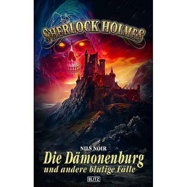 Sherlock Holmes - Neue Fälle 49: Die Dämonenburg / Sherlock Holmes - Neue Fälle Bd.49, Nils Noir