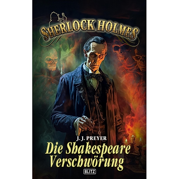 Sherlock Holmes - Neue Fälle 50: Die Shakespeare-Verschwörung / Sherlock Holmes - Neue Fälle Bd.50, J. J. Preyer