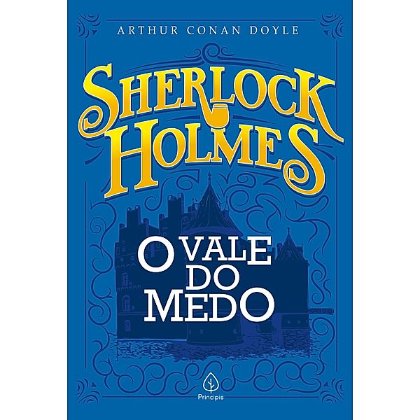 Sherlock Holmes - O vale do medo / Clássicos da literatura mundial, Arthur Conan Doyle