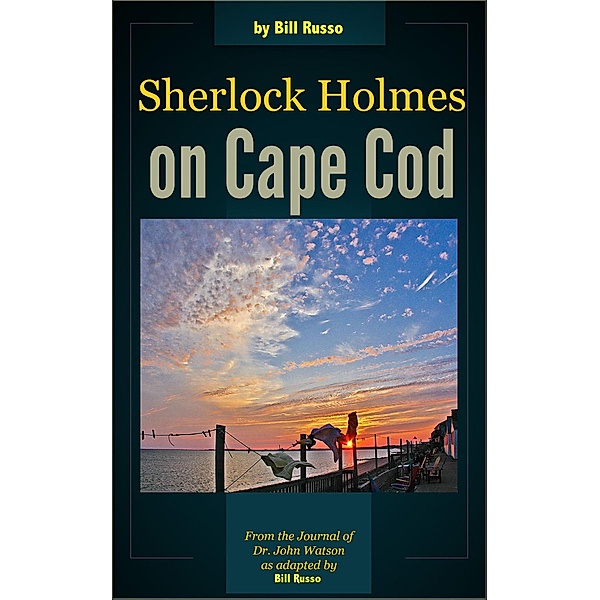 Sherlock Holmes on Cape Cod, Bill Russo