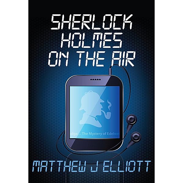 Sherlock Holmes on the Air / Andrews UK, Matthew J Elliott