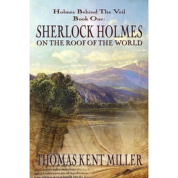 Sherlock Holmes on The Roof of The World / Holmes Behind The Veil, Thomas Kent Miller