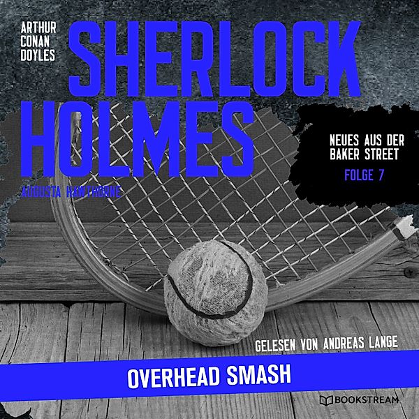 Sherlock Holmes: Overhead Smash, Arthur Conan Doyle, Augusta Hawthorne