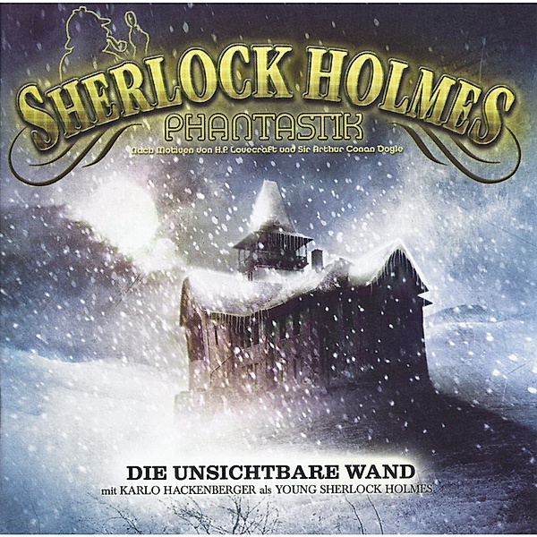 Sherlock Holmes Phantastik - Sherlock Holmes Phantastik, Die unsichtbare Wand, Markus Winter