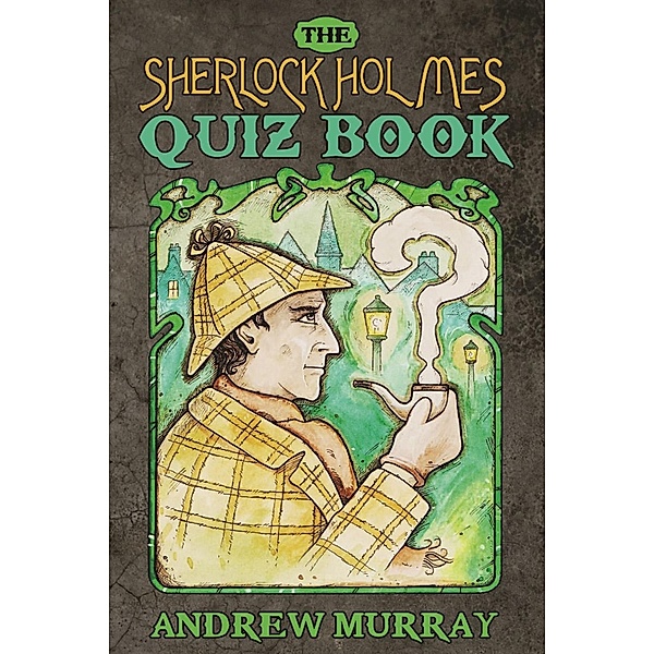 Sherlock Holmes Quiz Book, Andrew Murray