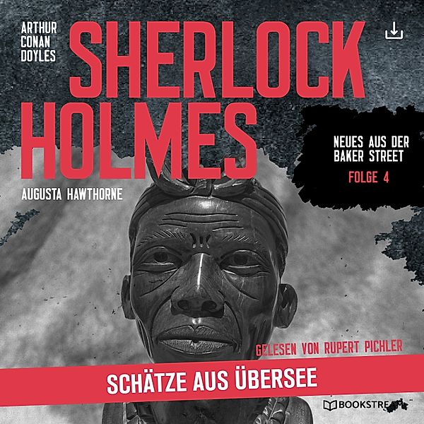 Sherlock Holmes: Schätze aus Übersee, Arthur Conan Doyle, Augusta Hawthorne