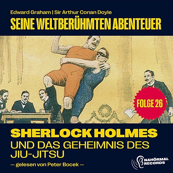 Sherlock Holmes - Seine weltberühmten Abenteuer - 26 - Sherlock Holmes und das Geheimnis des Jiu-Jitsu (Seine weltberühmten Abenteuer, Folge 26), Sir Arthur Conan Doyle, Edward Graham