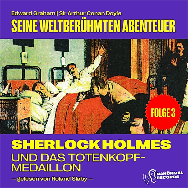 Sherlock Holmes - Seine weltberühmten Abenteuer - 3 - Sherlock Holmes und das Totenkopf-Medaillon (Seine weltberühmten Abenteuer, Folge 3), Sir Arthur Conan Doyle, Edward Graham