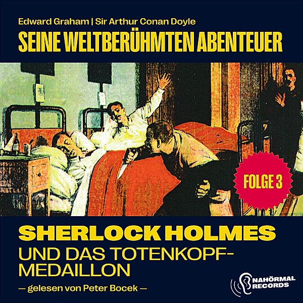 Sherlock Holmes - Seine weltberühmten Abenteuer - 3 - Sherlock Holmes und das Totenkopfmedaillion (Seine weltberühmten Abenteuer, Folge 3), Sir Arthur Conan Doyle, Edward Graham