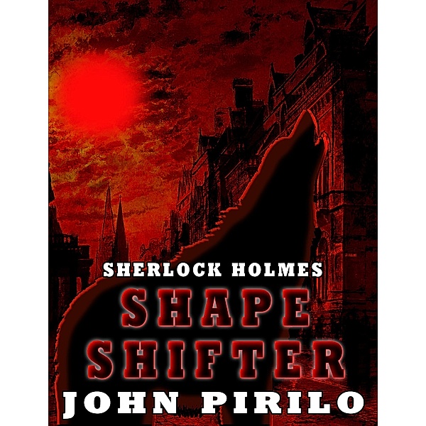 Sherlock Holmes Shape Shifter, John Pirillo