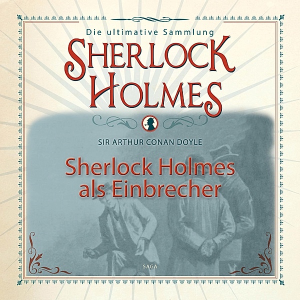 Sherlock Holmes, Sherlock Holmes als Einbrecher (Ungekürzt), Sir Arthur Conan Doyle