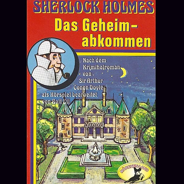 Sherlock Holmes - Sherlock Holmes, Das Geheimabkommen, Sir Arthur Conan Doyle, Rolf Ell