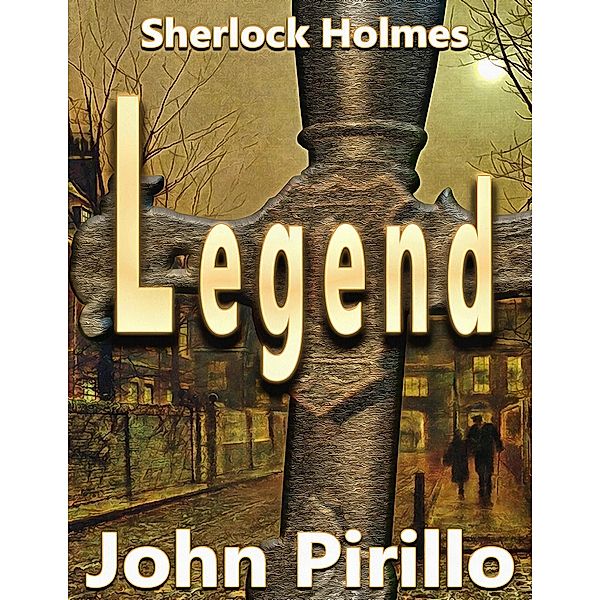 Sherlock Holmes: Sherlock Holmes Legend, John Pirillo