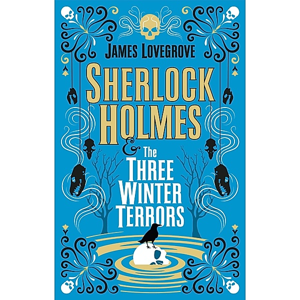 Sherlock Holmes - Sherlock Holmes & The Three Winter Terrors, James Lovegrove