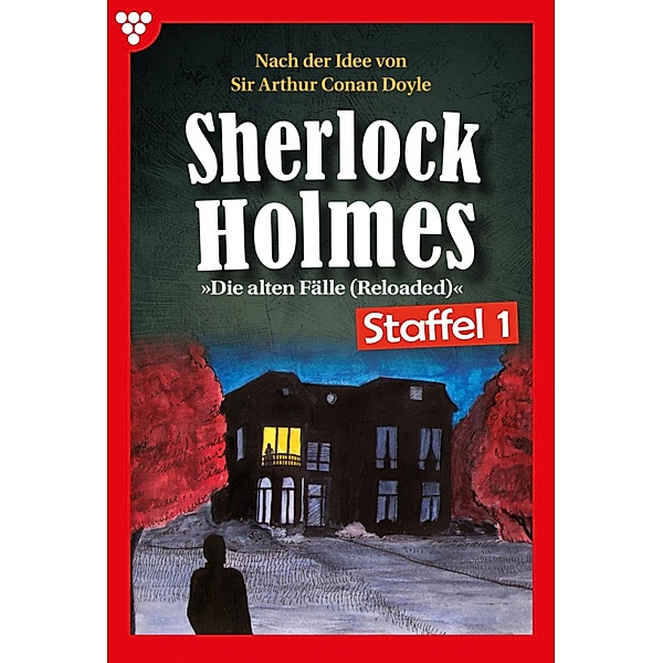 Sherlock Holmes Staffel 1 - Kriminalroman / Sherlock Holmes Staffel Bd.1, Sir Arthur Conan Doyle