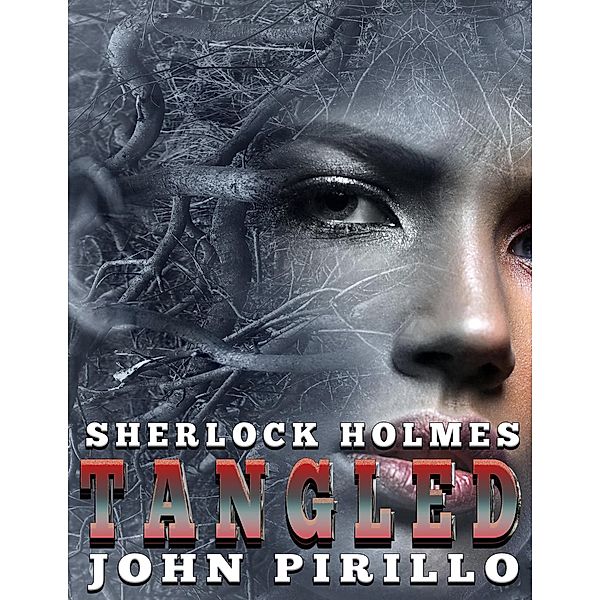 Sherlock Holmes Tangled / Sherlock Holmes, John Pirillo