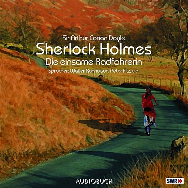 Sherlock Holmes (Teil 2) - Die einsame Radfahrerin, Sir Arthur Conan Doyle