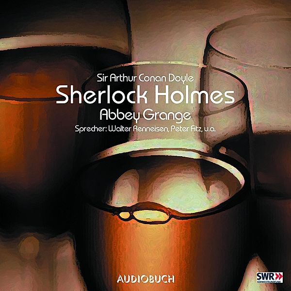 Sherlock Holmes (Teil 5) - Abbey Grange, Sir Arthur Conan Doyle