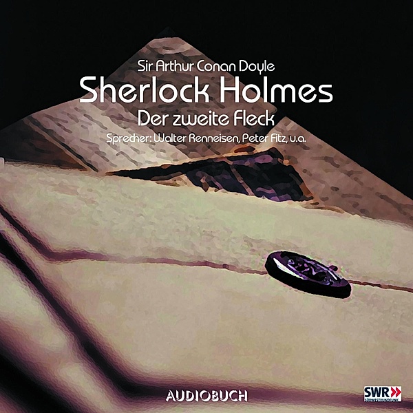 Sherlock Holmes (Teil 6) - Der zweite Fleck, Sir Arthur Conan Doyle