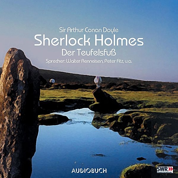 Sherlock Holmes (Teil 8) - Der Teufelsfuß, Sir Arthur Conan Doyle