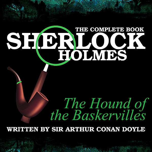 Sherlock Holmes: The Complete Book - The Hound of the Baskervilles, Sir Arthur Conan Doyle